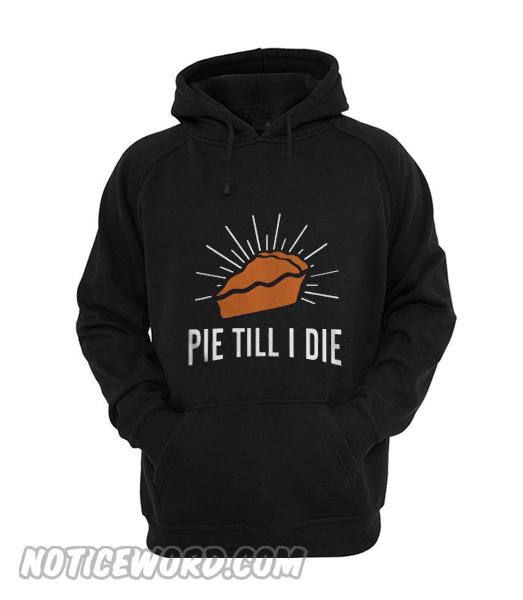 pie till i die shirt