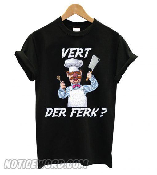 vert der ferk shirt