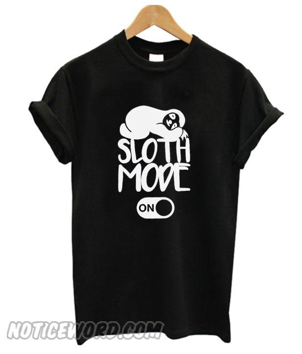 sloth mode on shirt