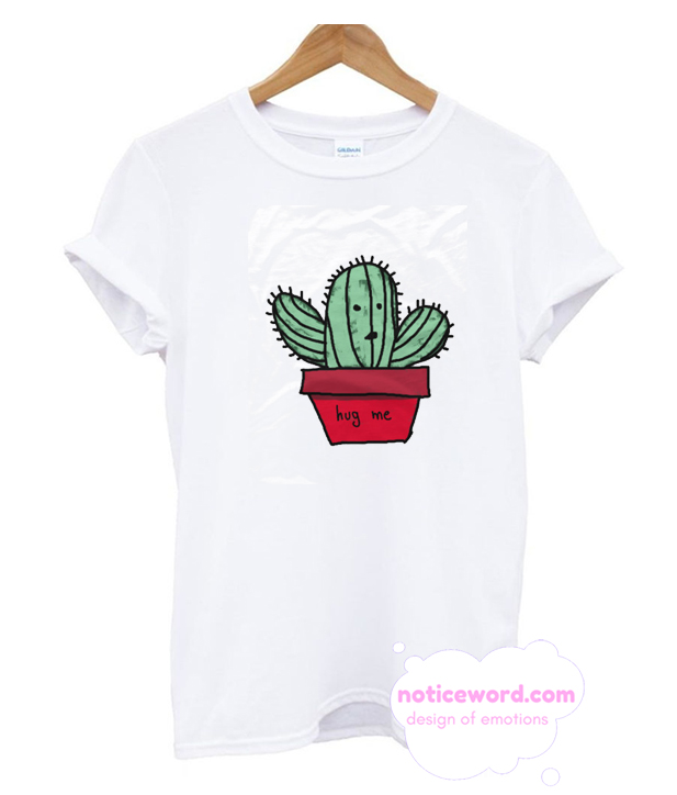 hug me cactus t shirt